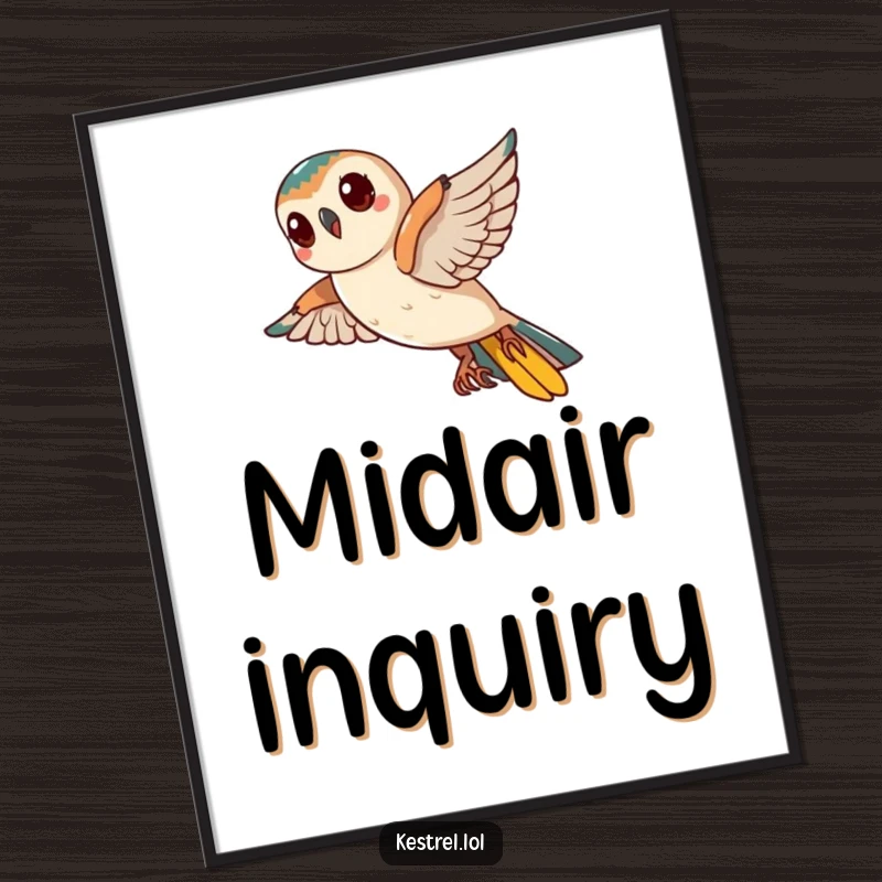 Funny Kestrel Poster: A curious kestrel tilts its head mid-flight, its expression hilariously questioning and full of wonder.