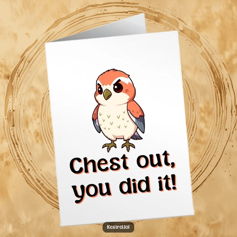 Funny Free Printable Congrats Card: Proud kestrel character puffing its chest, symbolizing determination and achievement.